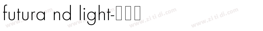 futura nd light字体转换 futura nd light字体转换